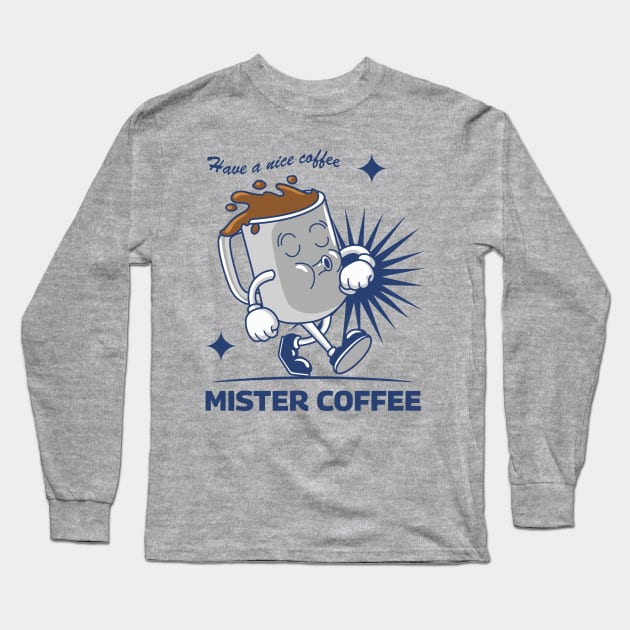 Mister Coffee Long Sleeve T-Shirt by Harrisaputra